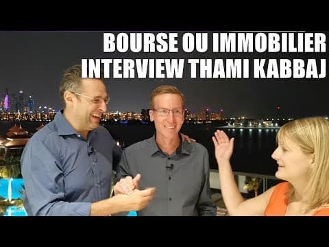 Bourse ou Immobilier dans quoi investir – Interview Exclusive de Thami Kabbaj