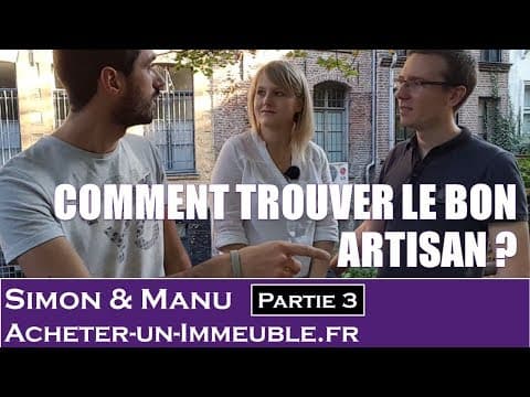 Comment trouver le bon artisan pour vos travaux (3/3) Guillaume Malgouyres